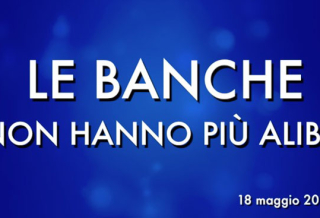 LE BANCHE NON HANNO PIU' ALIBI