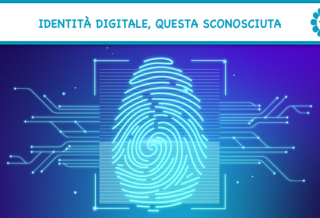 FABI FA SCUOLA: IDENTITÀ DIGITALE, QUESTA SCONOSCIUTA