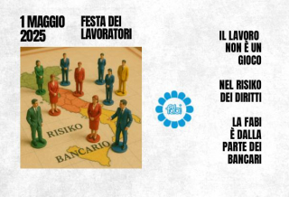 IL LAVORO È CONVIVENZA CIVILE, IL RISIKO BANCARIO NON È UN GIOCO