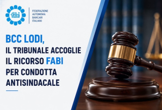 BCC LODI, IL TRIBUNALE ACCOGLIE IL RICORSO FABI PER CONDOTTA ANTISINDACALE