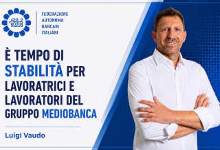 VAUDO: «È TEMPO DI STABILITÀ PER LAVORATRICI E LAVORATORI DEL GRUPPO MEDIOBANCA»