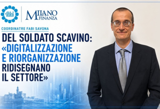 DEL SOLDATO SCAVINO: «DIGITALIZZAZIONE E RIORGANIZZAZIONE RIDISEGNANO IL SETTORE»