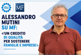 ALESSANDRO MUTINI SU MF: «UN CREDITO DI QUALITÀ PER SOSTENERE FAMIGLIE E IMPRESE»