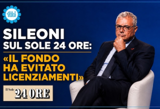 SILEONI SUL SOLE 24 ORE: «IL FONDO HA EVITATO LICENZIAMENTI»