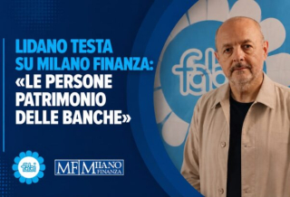 LIDANO TESTA SU MILANO FINANZA: «LE PERSONE PATRIMONIO DELLE BANCHE»