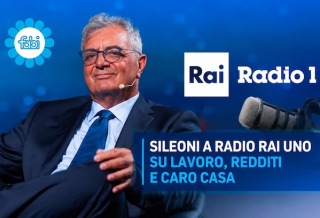 SILEONI A RADIO RAI UNO SU LAVORO, REDDITI E CARO CASA