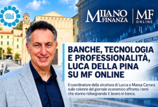 BANCHE, TECNOLOGIA E PROFESSIONALITÀ, LUCA DELLA PINA SU MF ONLINE