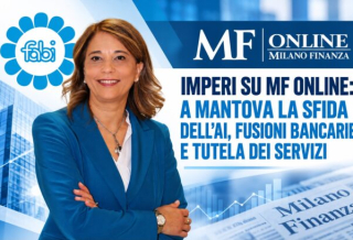 IMPERI SU MF ONLINE: A MANTOVA LA SFIDA DELL'AI, FUSIONI BANCARIE E TUTELA DEI SERVIZI