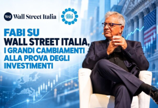 FABI SU WALL STREET ITALIA, I GRANDI CAMBIAMENTI ALLA PROVA DEGLI INVESTIMENTI