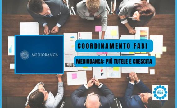 COORDINAMENTO FABI MEDIOBANCA: PIÙ TUTELE E CRESCITA