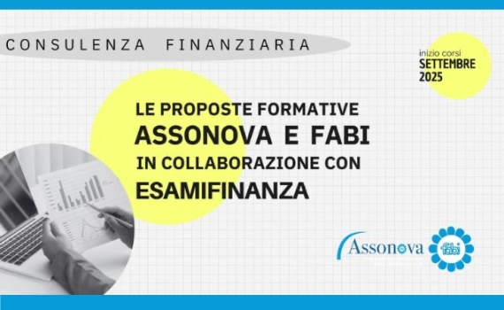 FORMARSI PER CRESCERE: PARTONO I NUOVI CORSI PER CONSULENTI FINANZIARI TARGATI ASSONOVA-FABI