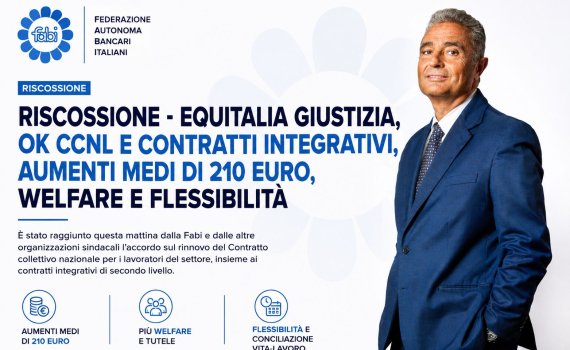 RISCOSSIONE - EQUITALIA GIUSTIZIA, OK CCNL E CONTRATTI INTEGRATIVI, AUMENTI MEDI DI 210 EURO, WELFARE E FLESSIBILITÀ