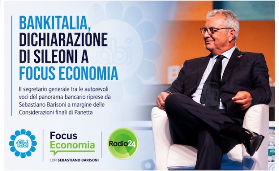 BANKITALIA, DICHIARAZIONE DI SILEONI A FOCUS ECONOMIA