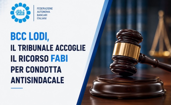 BCC LODI, IL TRIBUNALE ACCOGLIE IL RICORSO FABI PER CONDOTTA ANTISINDACALE