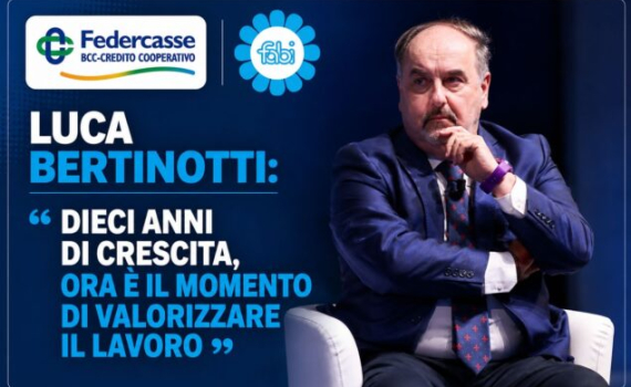 FEDERCASSE, BERTINOTTI:«DIECI ANNI DI CRESCITA, ORA È IL MOMENTO DI VALORIZZARE IL LAVORO»