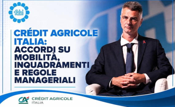 CRÉDIT AGRICOLE ITALIA: ACCORDI SU MOBILITÀ, INQUADRAMENTI E REGOLE MANAGERIALI