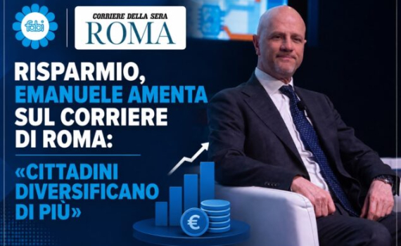 RISPARMIO, AMENTA SUL CORRIERE DI ROMA: «CITTADINI DIVERSIFICANO DI PIÙ»