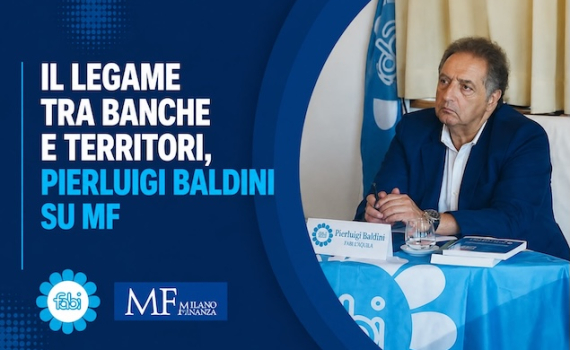 IL LEGAME TRA BANCHE E TERRITORI, PIERLUIGI BALDINI SU MF