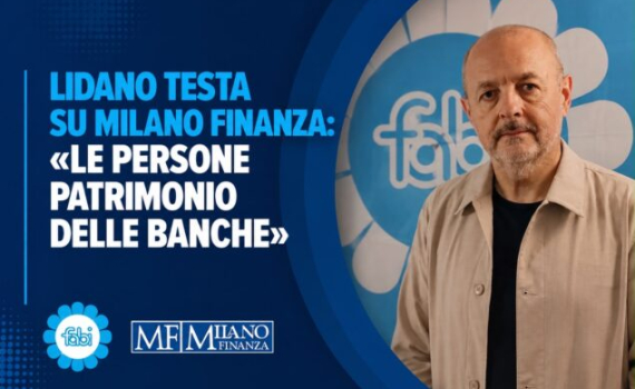 LIDANO TESTA SU MILANO FINANZA: «LE PERSONE PATRIMONIO DELLE BANCHE»