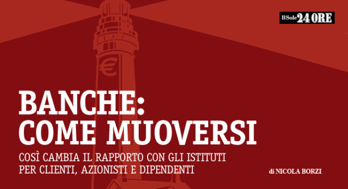 BANCHE: COSI? CAMBIA IL RAPPORTO CON CLIENTI, DIPENDENTI E AZIONISTI