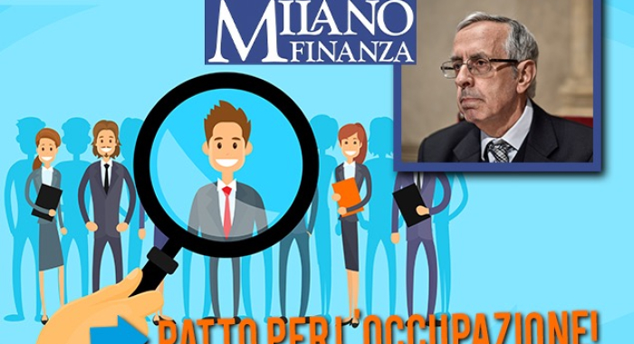 DE MATTIA SU MILANO FINANZA PROMUOVE IL PATTO PER L’OCCUPAZIONE