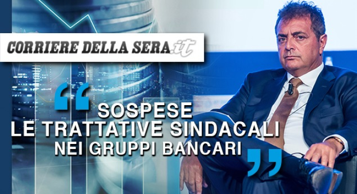 «SOSPESE LE TRATTATIVE SINDACALI NEI GRUPPI BANCARI»