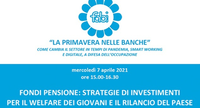 BANCHE: FABI, FONDI PENSIONE AL CENTRO DEL PRIMO EVENTO ONLINE DEL 7 APRILE