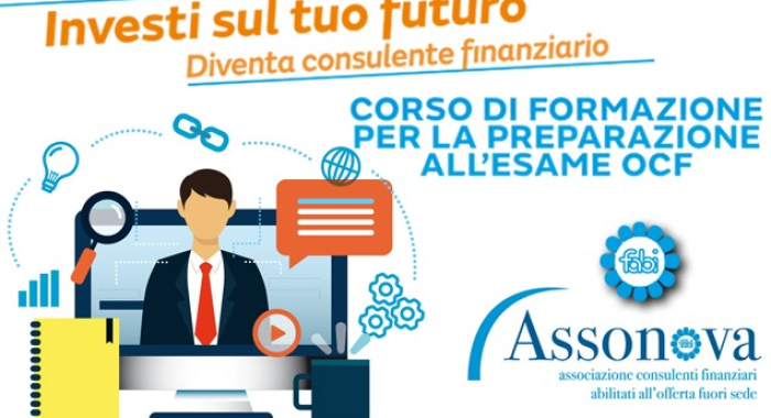 CONSULENTI FINANZIARI, ASSONOVA LANCIA IL SECONDO CORSO NAZIONALE PER AFFONTARE ESAME OCF E DIVENTARE UN PROFESSIONISTA DELLA CONSULENZA