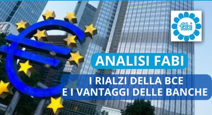 ANALISI FABI: I RIALZI DELLA BCE E I VANTAGGI DELLE BANCHE