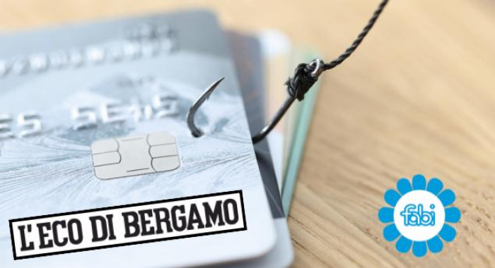 «DIFENDERSI DALLE TRUFFE», DOMANI IL CONVEGNO PROMOSSO DALLA FABI DI BERGAMO
