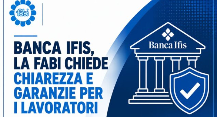 BANCA IFIS, LA FABI CHIEDE CHIAREZZA E GARANZIE PER I LAVORATORI