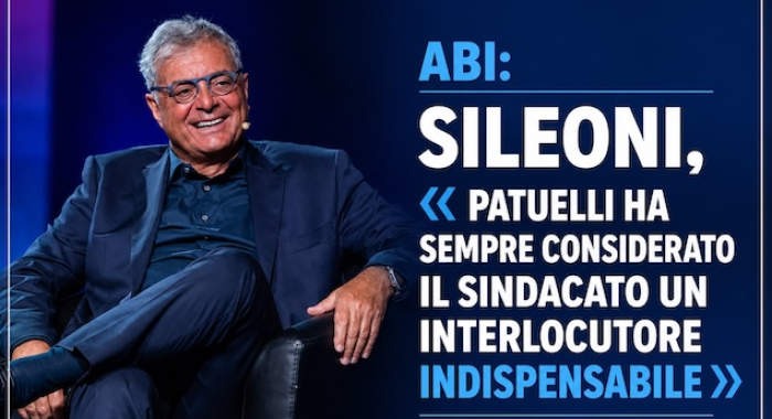 ABI: SILEONI, «PATUELLI HA SEMPRE CONSIDERATO IL SINDACATO UN INTERLOCUTORE INDISPENSABILE»