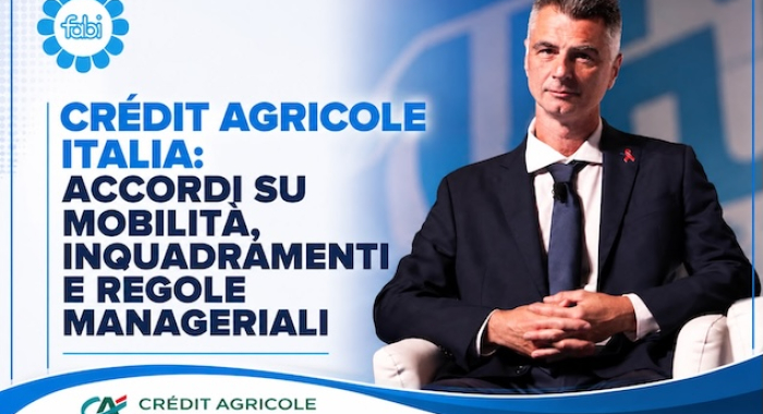 CRÉDIT AGRICOLE ITALIA: ACCORDI SU MOBILITÀ, INQUADRAMENTI E REGOLE MANAGERIALI