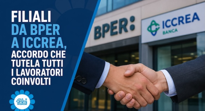 FILIALI DA BPER A ICCREA, ACCORDO CHE TUTELA TUTTI I LAVORATORI COINVOLTI