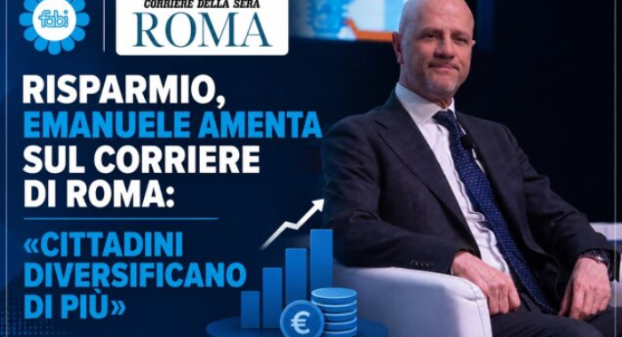 RISPARMIO, AMENTA SUL CORRIERE DI ROMA: «CITTADINI DIVERSIFICANO DI PIÙ»