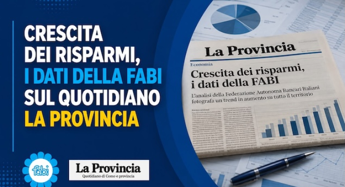 CRESCITA DEI RISPARMI, I DATI DELLA FABI SUL QUOTIDIANO LA PROVINCIA