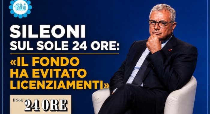 SILEONI SUL SOLE 24 ORE: «IL FONDO HA EVITATO LICENZIAMENTI»