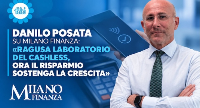 DANILO POSATA SU MILANO FINANZA: «RAGUSA LABORATORIO DEL CASHLESS, ORA IL RISPARMIO SOSTENGA LA CRESCITA»