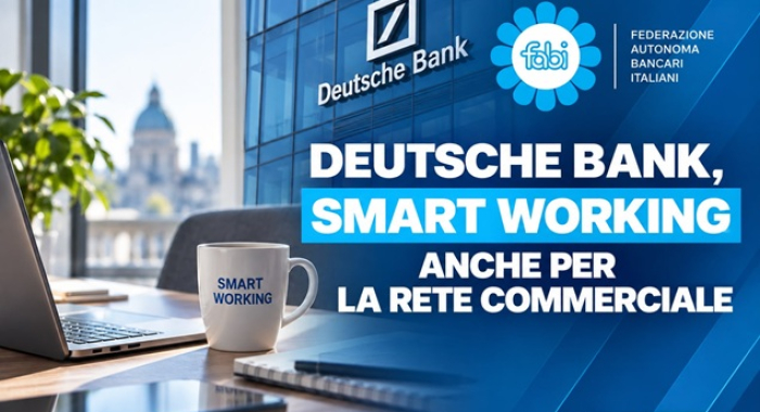 DEUTSCHE BANK, SMART WORKING ANCHE PER LA RETE COMMERCIALE