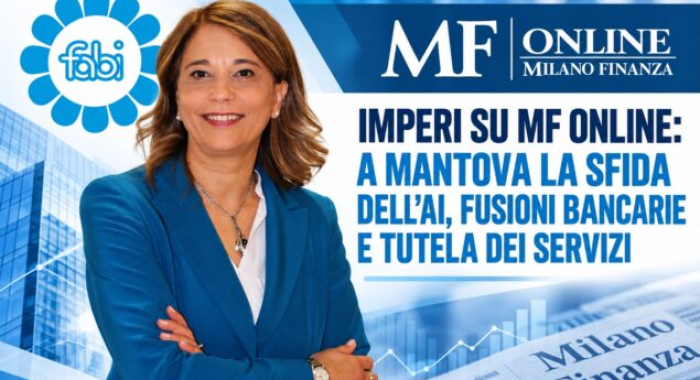 IMPERI SU MF ONLINE: A MANTOVA LA SFIDA DELL'AI, FUSIONI BANCARIE E TUTELA DEI SERVIZI
