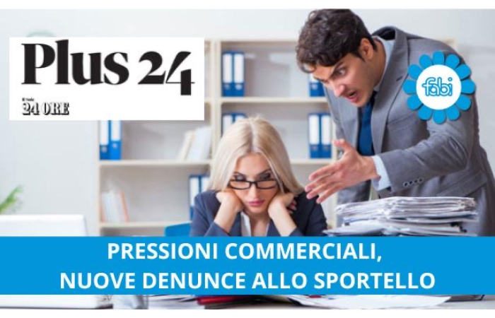 PRESSIONI COMMERCIALI, NUOVE DENUNCE ALLO SPORTELLO