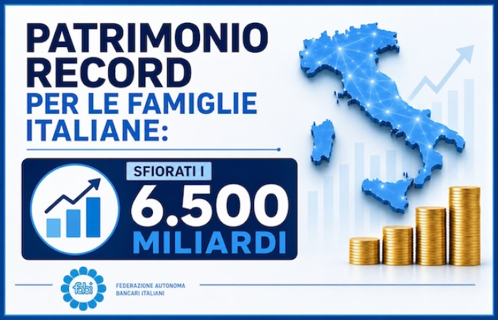 PATRIMONIO RECORD PER LE FAMIGLIE ITALIANE: SFIORATI I 6.500 MILIARDI