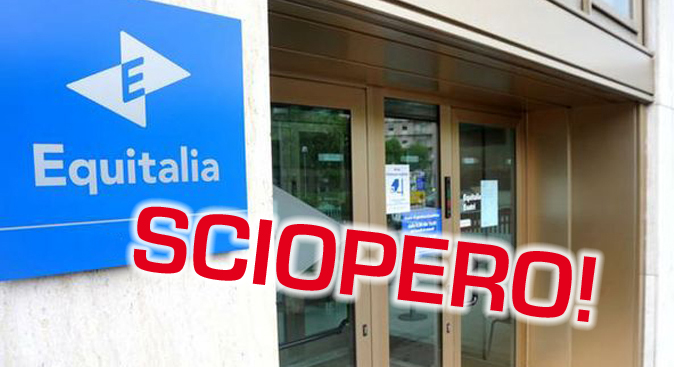 EQUITALIA: SI SCIOPERA