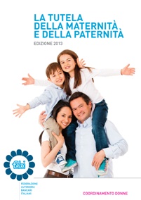 La tutela della maternità e della paternità. Edizione 2013