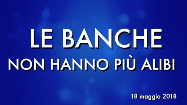 LE BANCHE NON HANNO PIU’ ALIBI