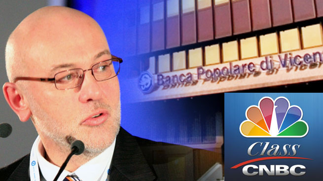 POPOLARE VICENZA: XAUSA AI MICROFONI DI CLASS CNBC
