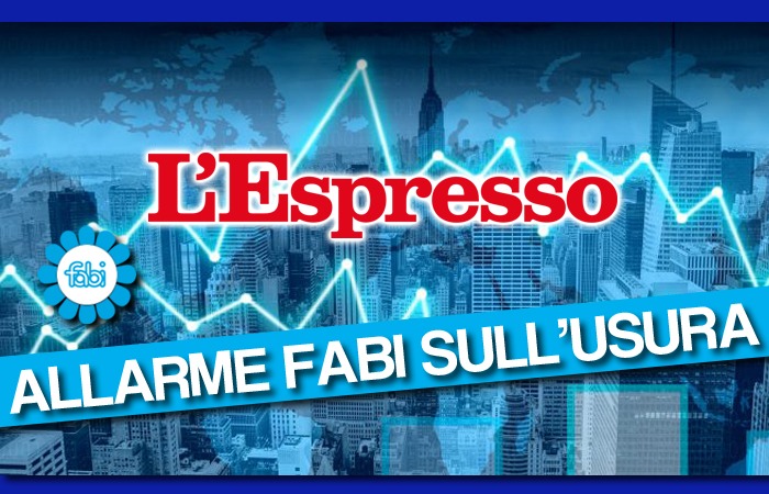 L’ALLARME FABI SULL’USURA NELL’INCHIESTA DELL’ESPRESSO
