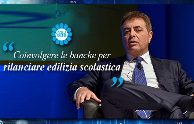 FABI: COINVOLGERE LE BANCHE PER RILANCIARE L’EDILIZIA SCOLASTICA