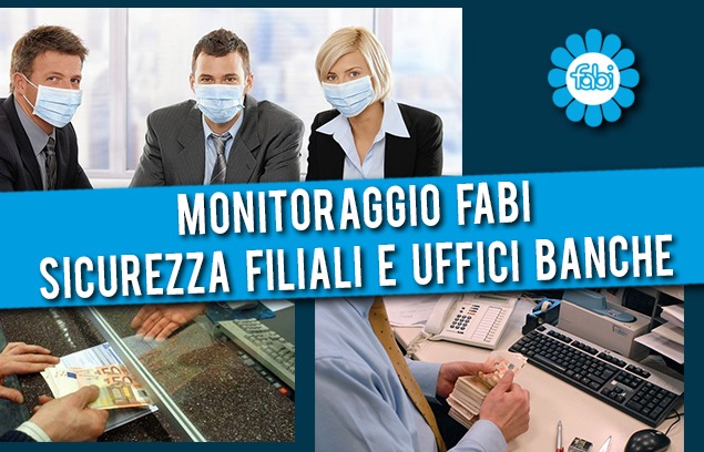 COVID, AL VIA MONITORAGGIO FABI SU SICUREZZA FILIALI E UFFICI BANCHE