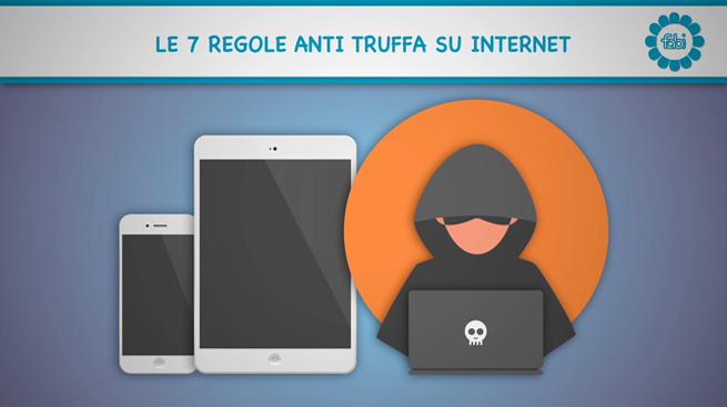 FABI FA SCUOLA: LE 7 REGOLE ANTITRUFFA SU INTERNET